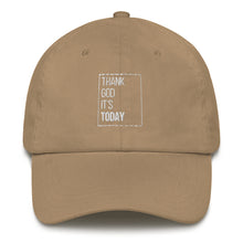 Load image into Gallery viewer, Thank God It's Today Dad hat