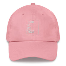 Load image into Gallery viewer, Thank God It's Today Dad hat