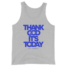 Load image into Gallery viewer, Thank God It's Today: Motivational Unisex Tank Top