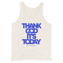 Load image into Gallery viewer, Thank God It's Today: Motivational Unisex Tank Top