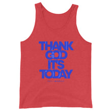 Load image into Gallery viewer, Thank God It's Today: Motivational Unisex Tank Top