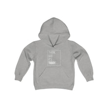 Load image into Gallery viewer, Youth Heavy Blend Hooded Sweatshirt: Thank God It&#39;s Today
