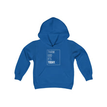 Load image into Gallery viewer, Youth Heavy Blend Hooded Sweatshirt: Thank God It&#39;s Today
