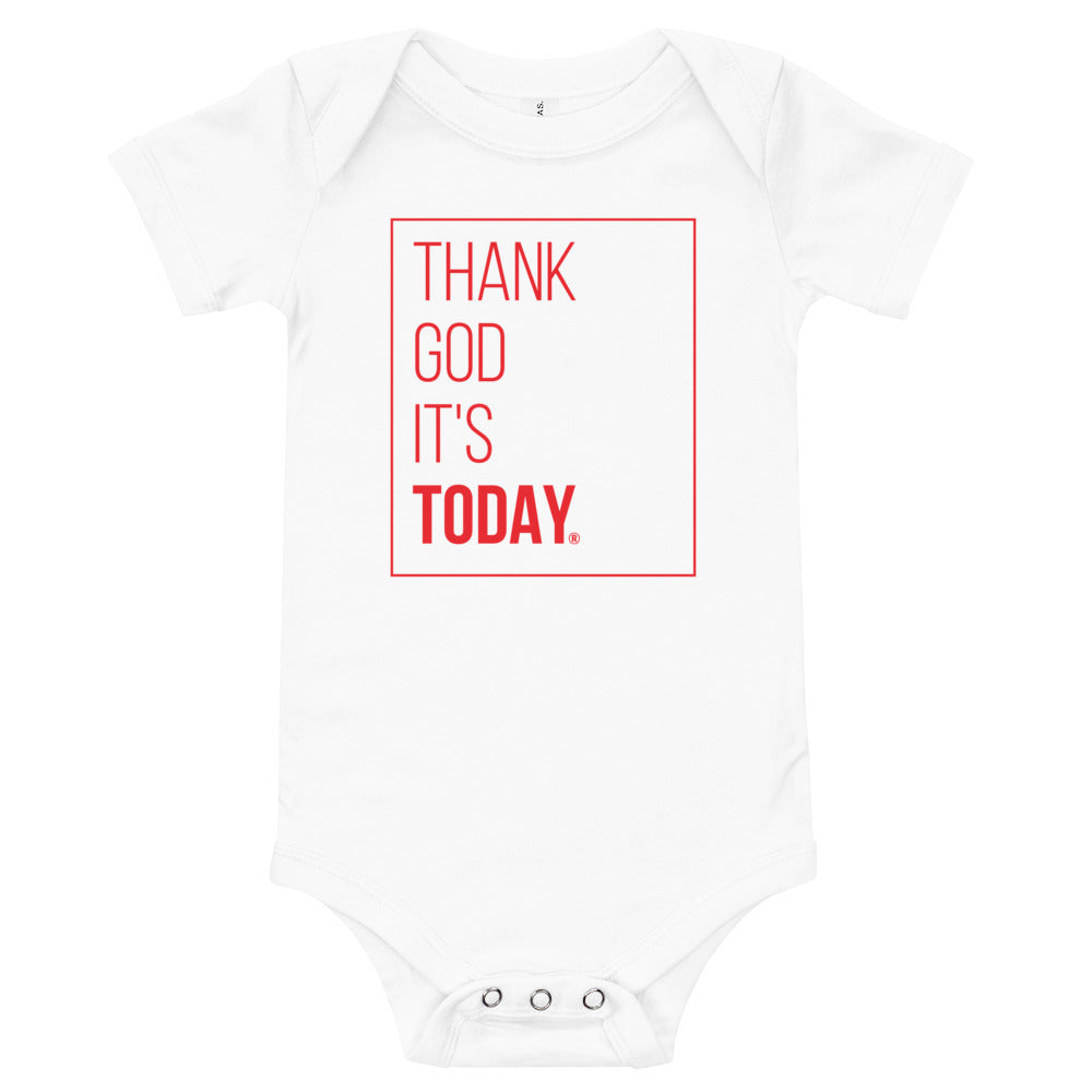 Thank God It's Today Baby Onesie