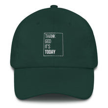 Load image into Gallery viewer, Thank God It&#39;s Today Dad hat
