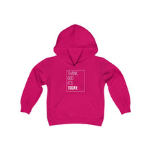 Load image into Gallery viewer, Youth Heavy Blend Hooded Sweatshirt: Thank God It&#39;s Today
