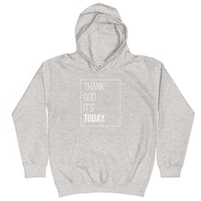 Load image into Gallery viewer, Thank God It&#39;s Today: Kids Hoodie
