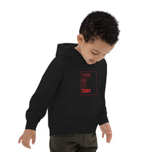 Load image into Gallery viewer, Kids Hoodie: Thank God It&#39;s Today
