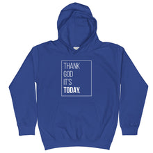 Load image into Gallery viewer, Thank God It&#39;s Today: Kids Hoodie

