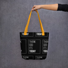 Load image into Gallery viewer, Thank God It&#39;s Today: Tote bag
