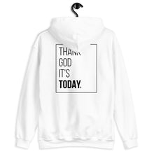 Load image into Gallery viewer, Front and Back Printed Thank God It&#39;s Today Unisex Hoodie
