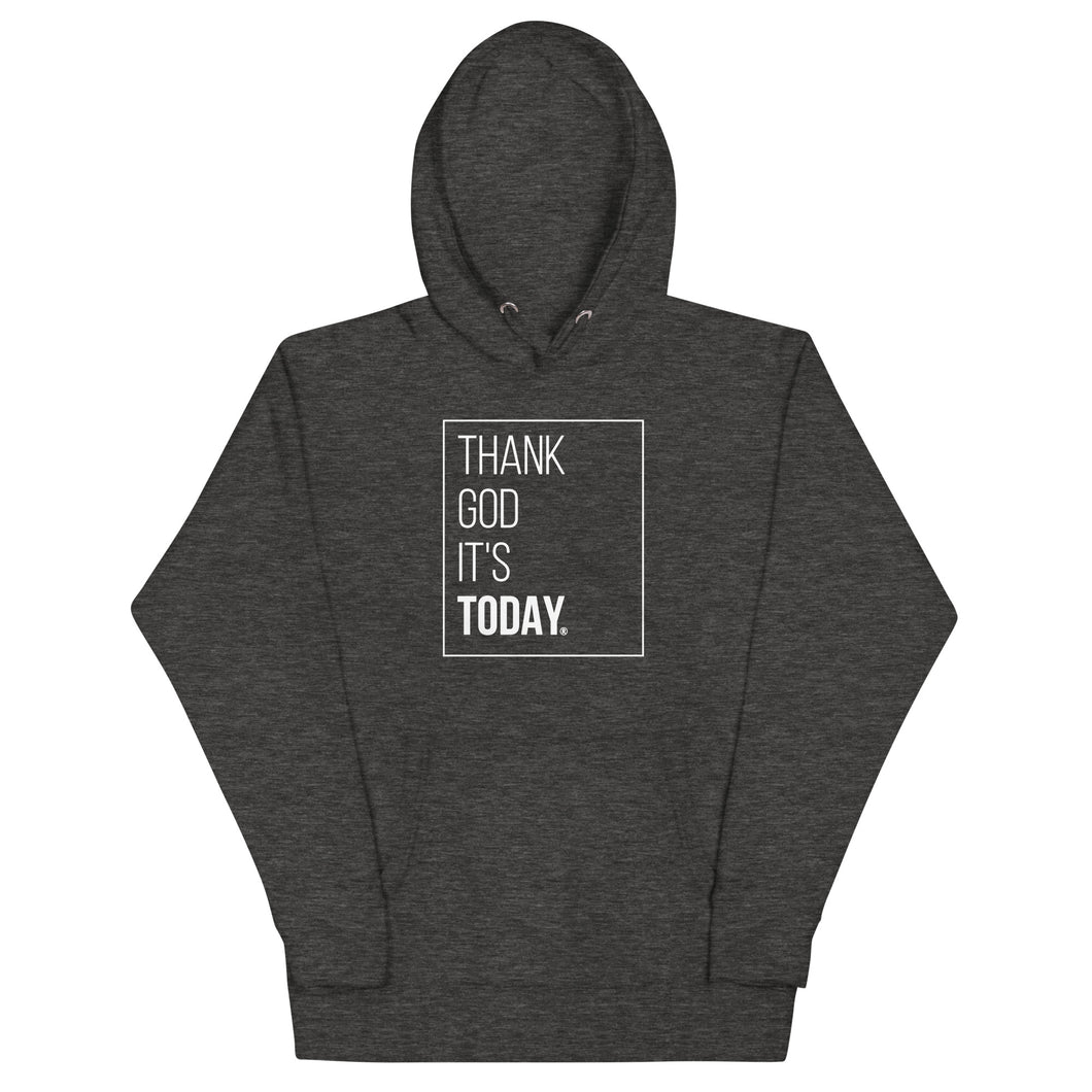 Thank God It's Today: Premium Unisex Fleece Pullover Hoodie